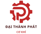 Gia công cơ khí Đại Thành Phát